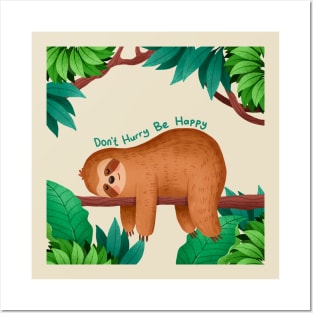 Don t Hurry Be happy Sloth Posters and Art